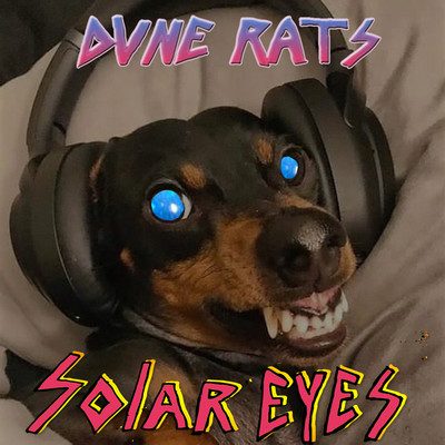 Solar Eyes/Dune Rats