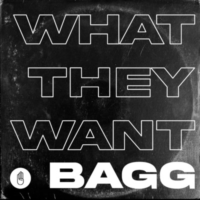 What They Want？/BAGG