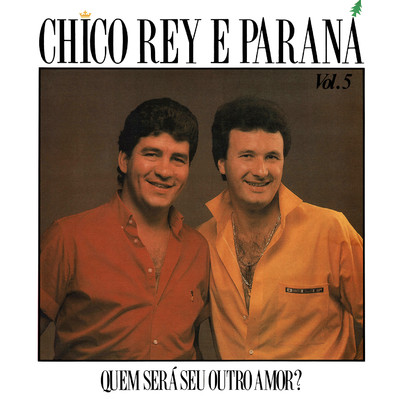 アルバム/Quem Sera Seu Outro Amor？ (Vol. 5)/Chico Rey & Parana