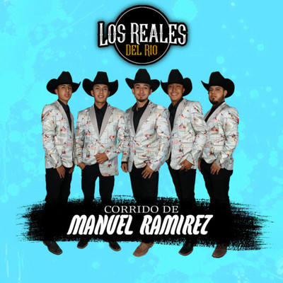 シングル/Corrido De Manuel Ramirez/Los Reales Del Rio