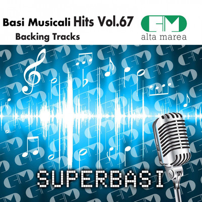アルバム/Basi Musicali Hits, Vol. 67 (Backing Tracks)/Alta Marea