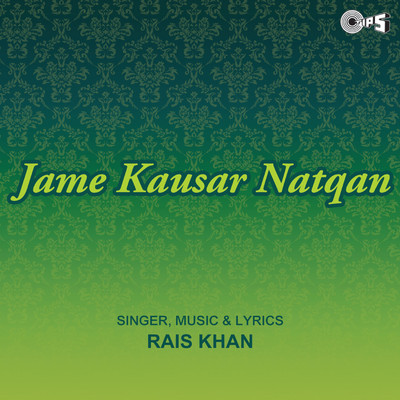 Jame Kausar Natqan/Rais Khan
