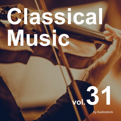 アルバム/クラシカル, Vol. 31 -Instrumental BGM- by Audiostock/Various Artists
