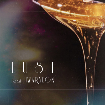 LUST (feat. HWARYEON)/Distorted Wave