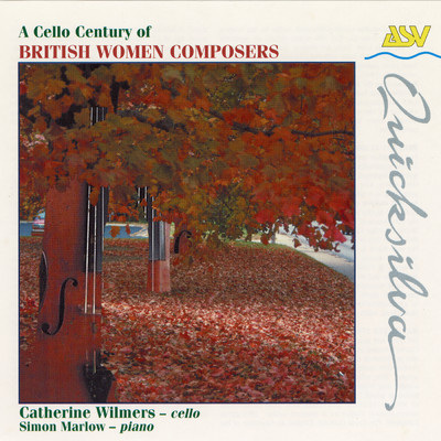 Cello Century of British Women Composers/Catherine Wilmers／Simon Marlow
