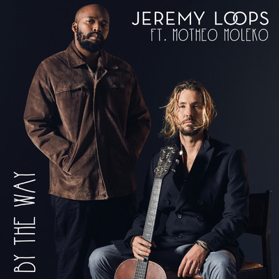 By The Way (Explicit)/Jeremy Loops／Motheo Moleko