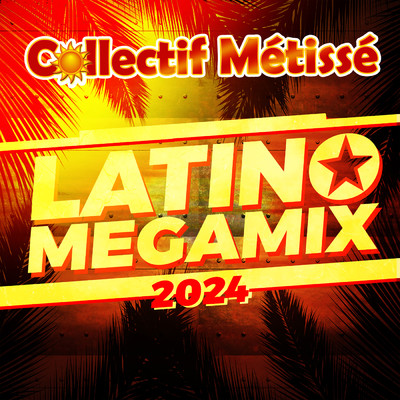 Latino Megamix 2024/Collectif Metisse