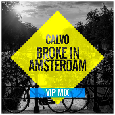 シングル/Broke In Amsterdam (Extended Mix)/CALVO