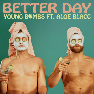 Better Day (featuring Aloe Blacc)/Young Bombs