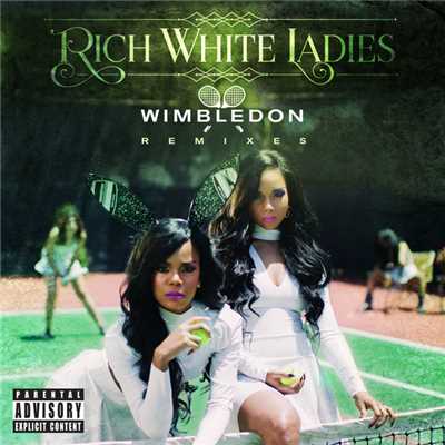 Wimbledon (Explicit) (BOJAN & Bill Coleman On Fleek Mix)/Rich White Ladies