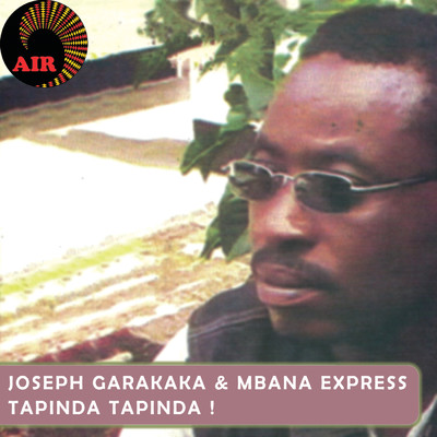 アルバム/Tapinda Tapinda！/Joseph Garakara／Mbama  Express