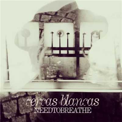アルバム/Cercas Blancas EP/NEEDTOBREATHE
