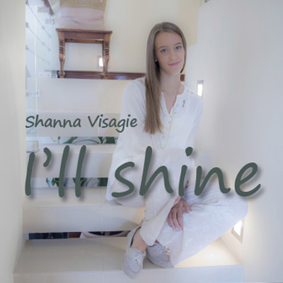 I'll Shine/Shanna Visagie