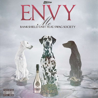Envy Me (feat. Swag Society)/Bankshield Unit