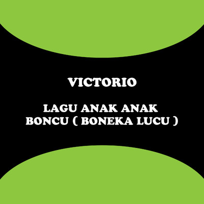 Lagu Pop Anak Anak Boncu (Boneka Lucu)/Victorio