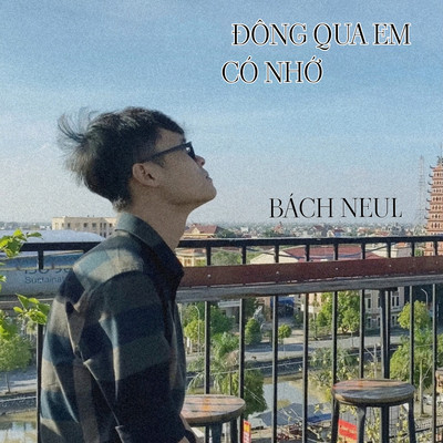 アルバム/Dong Qua Em Co Nho/Bach Neul