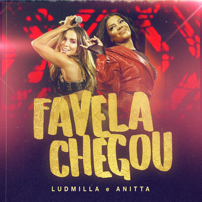 シングル/Favela chegou (Ao vivo)/LUDMILLA／Anitta