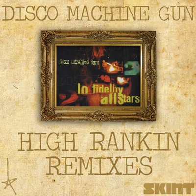 Disco Machine Gun (High Rankin Remixes)/Lo Fidelity Allstars
