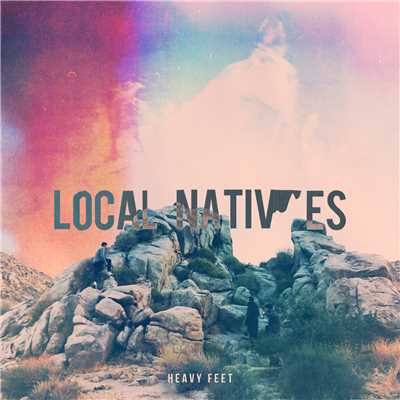 アルバム/Heavy Feet/Local Natives