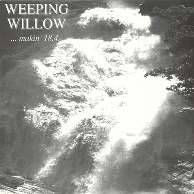 ... Makin 18.4/Weeping Willow