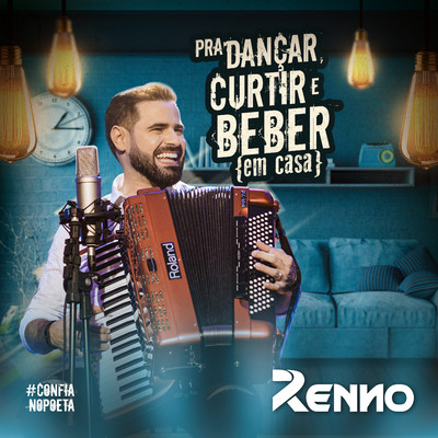 アルバム/Pra Dancar, Curtir e Beber: Em Casa/Renno