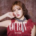 シングル/So what/Ourin