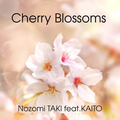 Cherry Blossoms/Nozomi TAKI feat.KAITO
