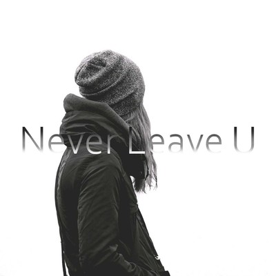シングル/Never Leave U/RajikaseP