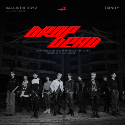 Drop Dead feat. TRINITY/BALLISTIK BOYZ from EXILE TRIBE