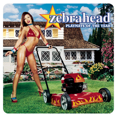 Playmate Of The Year/Zebrahead