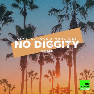 シングル/No Diggity (VIP Mix)/Crystal Rock & Marc Kiss