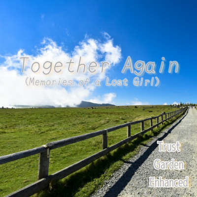 シングル/Together Again -Memories of a Lost Girl-/Trust Garden Enhanced