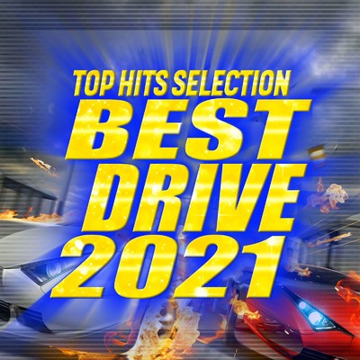 アルバム/BEST DRIVE 2021 - テンションが上がるヒット曲セレクト -/PARTY SOUND