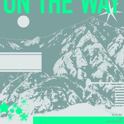 ON THE WAY/TIVE