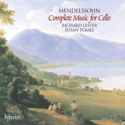 Mendelssohn: Complete Music for Cello & Piano/リヒャルト・レスター／Susan Tomes