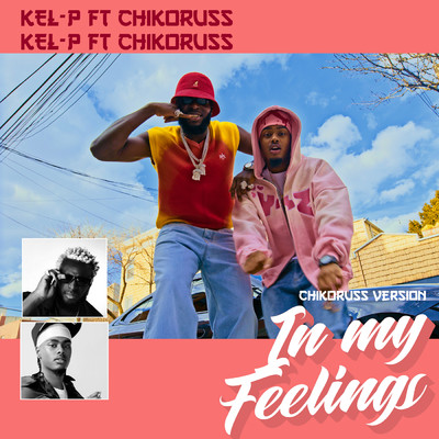 In My Feelings (featuring Chikoruss／Chikoruss Version)/Kel-P