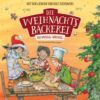 Die Weihnachtsbackerei - Das Musical-Horspiel mit den Liedern von Rolf Zuckowski/Die Weihnachtsbackerei