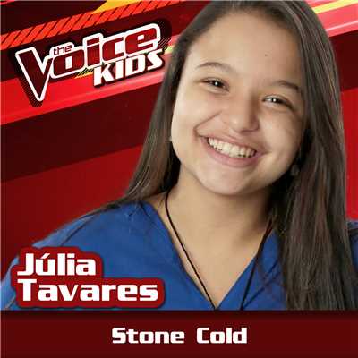 シングル/Stone Cold (Ao Vivo ／ The Voice Brasil Kids 2017)/Julia Tavares