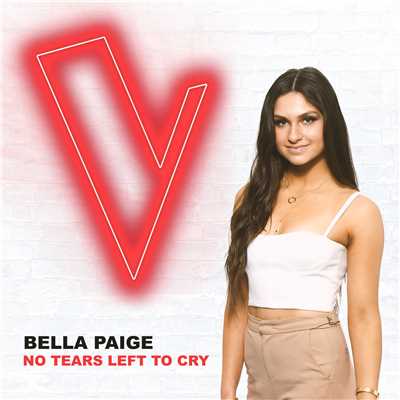 シングル/No Tears Left To Cry (The Voice Australia 2018 Performance ／ Live)/Bella Paige