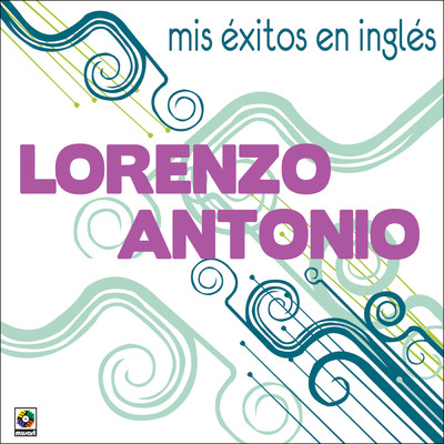 Mis Exitos En Ingles/Lorenzo Antonio