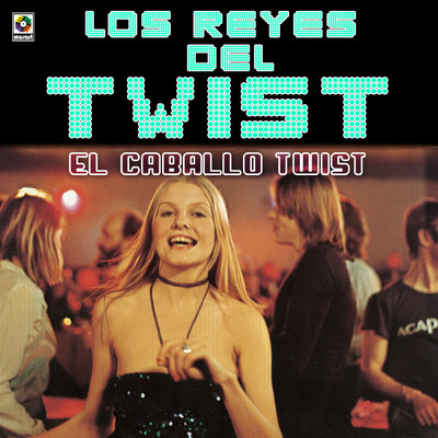 アルバム/El Caballo Twist/Los Reyes del Twist (Los Seven Teens)
