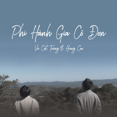 Phi Hanh Gia Co Don (featuring Hung Cao)/Vu Cat Tuong