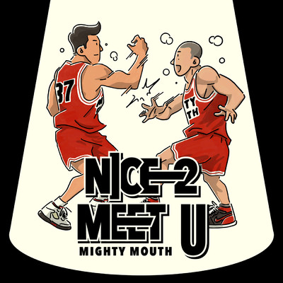 NICE 2 MEET U (featuring SOYA)/Mighty Mouth