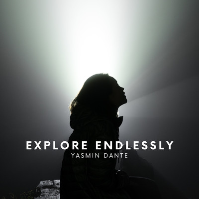 Explore endlessly/Yasmin Dante