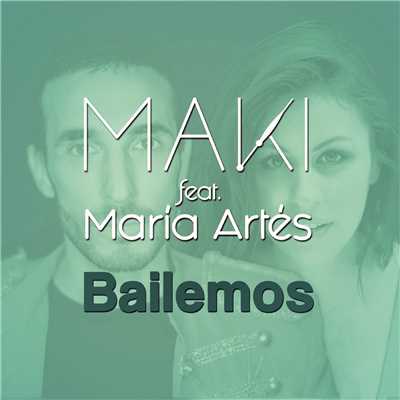 Bailemos (feat. Maria Artes)/Maki