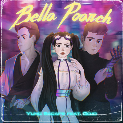 Bella Poarch (feat. Gojo)/YUNG ESCAPE