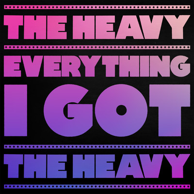 シングル/Everything I Got/The Heavy