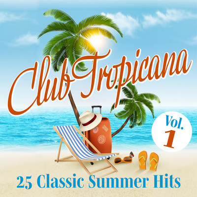 アルバム/Club Tropicana: 25 Classic Summer Hits, Vol. 1/Various Artists