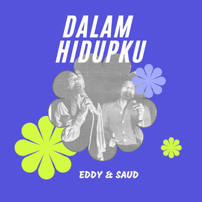 Dalam Hidupku/Eddy & Saud