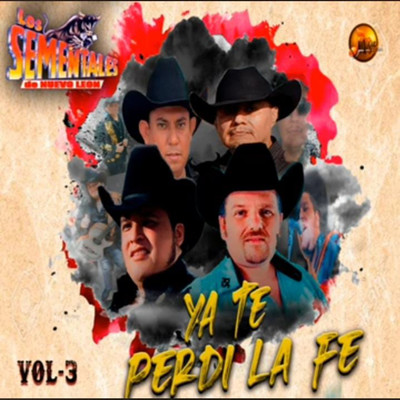 Ya Te Perdi La Fe Vol.3/Los Sementales de Nuevo Leon